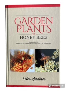 Garden Plants for Honey Bees - Book by Lindtner